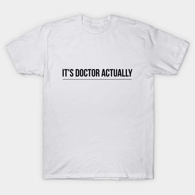 It's Doctor Actually T-Shirt by Textee Store